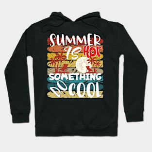 Summer is Hot-Do Something Cool Hoodie